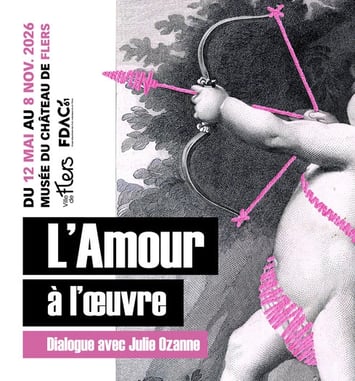 Visite libre du musée et de l'exposition temporaire "l'amour à l'œuvre, dialogue avec Julie Ozanne"