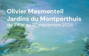Exposition : Olivier Masmonteil aux Jardins du Montperthuis