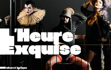 L’Heure Exquise, Cabaret lyrique